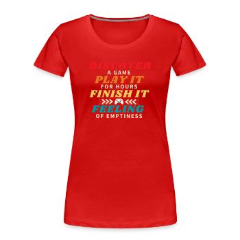 Entdecken Sie ein Spiel und beenden Sie es - Frauen Premium Bio T-Shirt - Rot - Vorne - Mia (176cm)