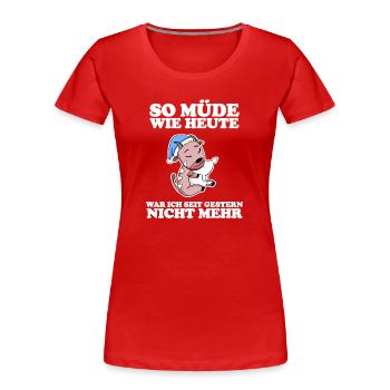 Müde Spruch lustig Schlafen Ausschlafen Faul - Frauen Premium Bio T-Shirt - Rot - Vorne - Mia (176cm)