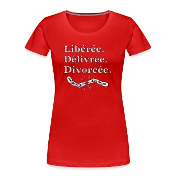 Libérée. Délivrée. Divorcée. - T-shirt bio Premium Femme - rouge - Devant - Mia (176cm)