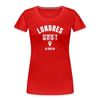 Londres, Angleterre, je suis Anglais - T-shirt bio Premium Femme - rouge - Devant - Mia (176cm)
