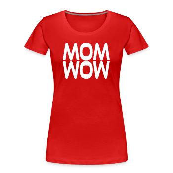 Mama ist wow - Frauen Premium Bio T-Shirt - Rot - Vorne - Mia (176cm)