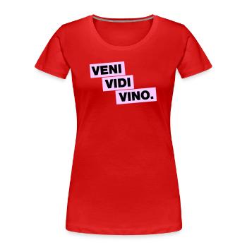 Veni Vidi Vino - T-shirt bio Premium Femme - rouge - Devant - Mia (176cm)