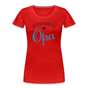 Guten Morgen Opa - Frauen Premium Bio T-Shirt - Rot - Vorne - Mia (176cm)