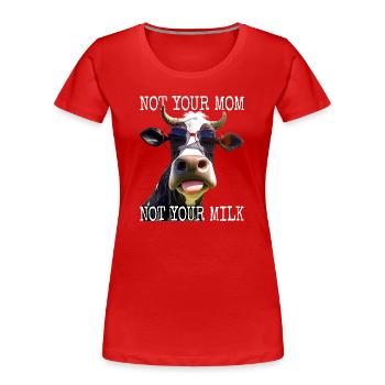 Not Your Mom Not Your Milk Vegan Veggie Vegetarier - Frauen Premium Bio T-Shirt - Rot - Vorne - Mia (176cm)