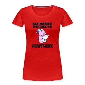 Ausschlafen Müde Spruch lustig Schlafen - Schwein - Frauen Premium Bio T-Shirt - Rot - Vorne - Mia (176cm)