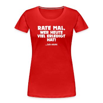 Ist Mir Egal Statement Chill Haltung - Frauen Premium Bio T-Shirt - Rot - Vorne - Mia (176cm)