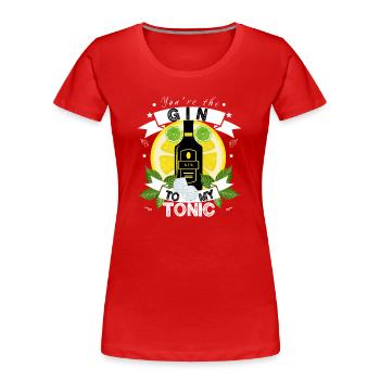 You're the Gin to my Tonic - Gin Lover Gift Idea - Frauen Premium Bio T-Shirt - Rot - Vorne - Mia (176cm)