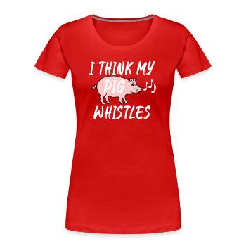 Je pense que mon cochon siffle - T-shirt bio Premium Femme - rouge - Devant - Mia (176cm)