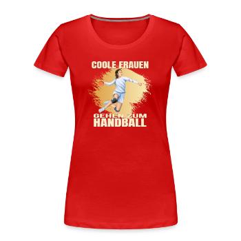 Coole Frauen gehen zum Handball - Frauen Premium Bio T-Shirt - Rot - Vorne - Mia (176cm)