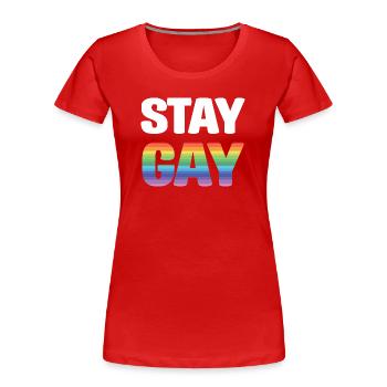 LGBTQ Pride Month - Stay Gay - Women's Premium Organic T-Shirt - red - Front - Mia (176cm)