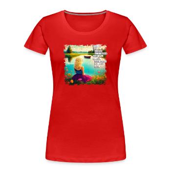Was Du hast können viele haben... - Frauen Premium Bio T-Shirt - Rot - Vorne - Mia (176cm)