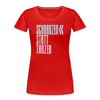 SCHRANZEN AU LIEU DE DANSER - T-shirt bio Premium Femme - rouge - Devant - Mia (176cm)