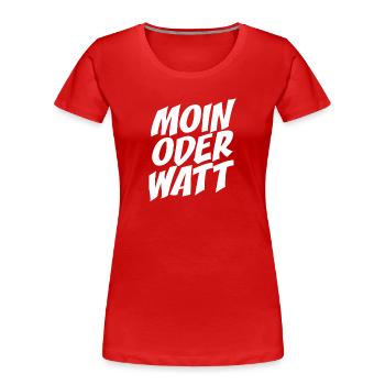 Moin Oder Watt Ruhrgebiet Ruhrpott Hamburg Moin - Frauen Premium Bio T-Shirt - Rot - Vorne - Mia (176cm)