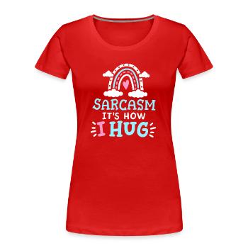 Sarkasmus Sarkastisch - Frauen Premium Bio T-Shirt - Rot - Vorne - Mia (176cm)