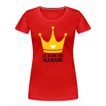 La Reine des Mamans - Fête des Mères - T-shirt bio Premium Femme - rouge - Devant - Mia (176cm)