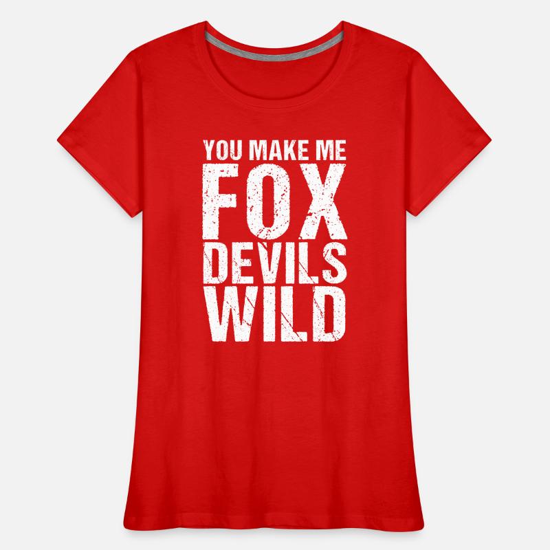 You make me Fox Devils wild Denglish Frauen Premium Bio T-Shirt