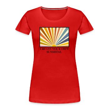 Create your own sunshine. - Women's Premium Organic T-Shirt - red - Front - Mia (176cm)