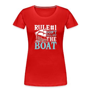 Rule number 1 don t fall off the boat - Frauen Premium Bio T-Shirt - Rot - Vorne - Mia (176cm)
