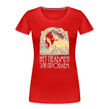 Keine Pelmeni das ist ein Problem Art Nouveau - Frauen Premium Bio T-Shirt - Rot - Vorne - Mia (176cm)
