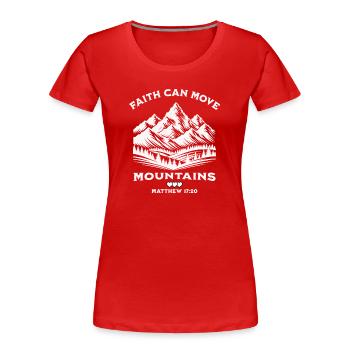Glauben an Berge Motiv - Frauen Premium Bio T-Shirt - Rot - Vorne - Mia (176cm)