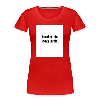 Spät dran – Fitnesslevel: Null - Frauen Premium Bio T-Shirt - Rot - Vorne - Mia (176cm)