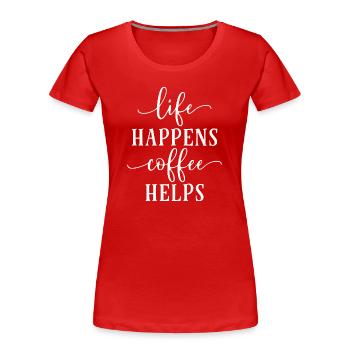 Kaffee Motivierendes Typografie-Design - Frauen Premium Bio T-Shirt - Rot - Vorne - Mia (176cm)