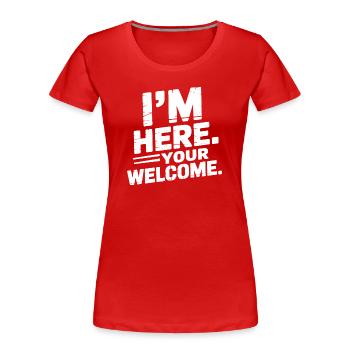 Je suis là, de rien - T-shirt bio Premium Femme - rouge - Devant - Mia (176cm)