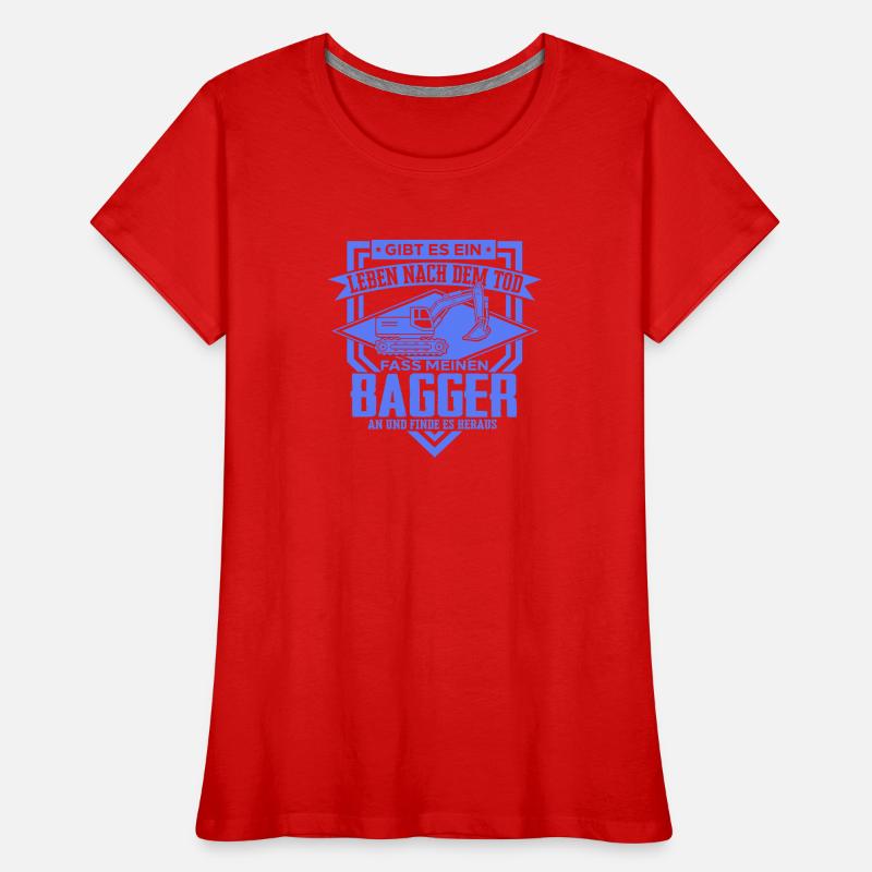 Excavator Driver Sayings Construction Equipment Operator Building Construction Women's Premium Organic T-Shirt