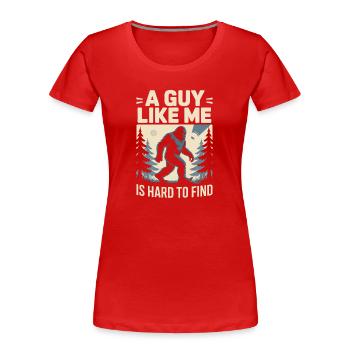 Quelqu'un comme moi est difficile à trouver Bigfoot - T-shirt bio Premium Femme - rouge - Devant - Mia (176cm)