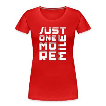 Marathon Just One More Mile Running Gift - Frauen Premium Bio T-Shirt - Rot - Vorne - Mia (176cm)