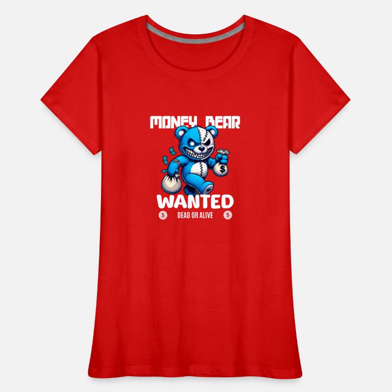 Gesucht wird böser Bär tot oder lebendig Frauen Premium Bio T-Shirt
