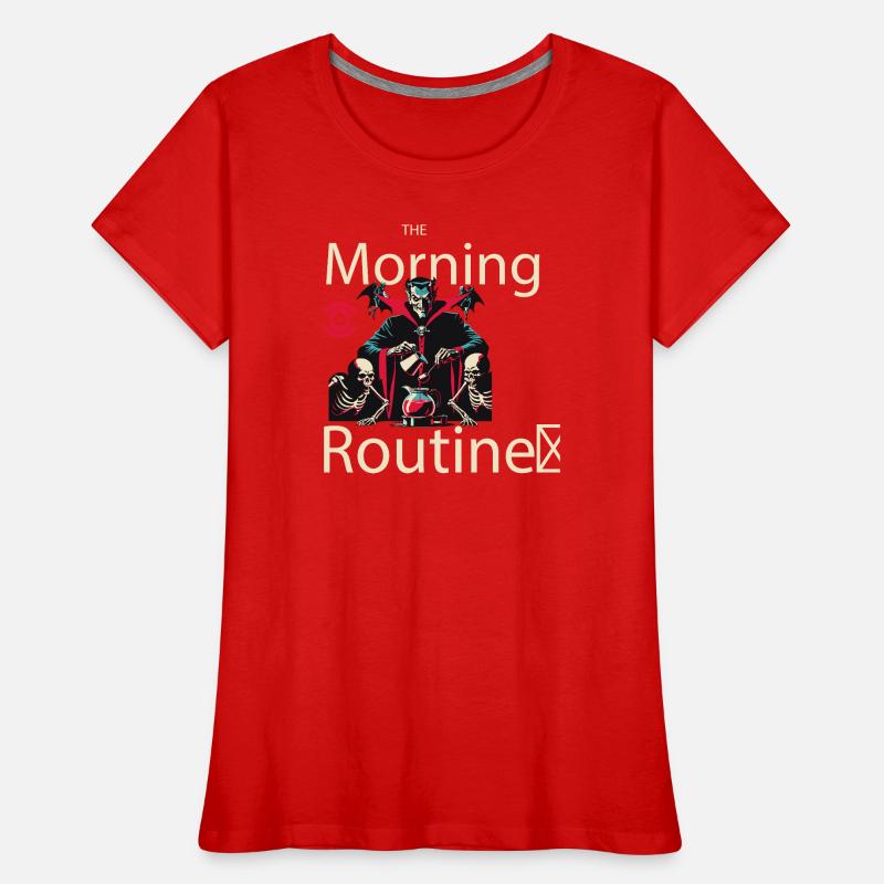Routine matinale effrayante T-shirt bio Premium Femme