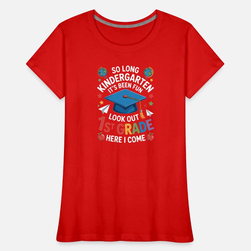 Goodbye Kindergarten Hello First Grade Frauen Premium Bio T-Shirt