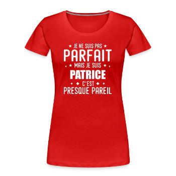 Patrice: authentic, imperfect, top, perfection - Women's Premium Organic T-Shirt - red - Front - Mia (176cm)