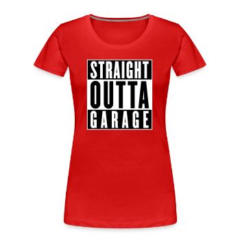 Straight outta Garage (Farben änderbar) - Frauen Premium Bio T-Shirt - Rot - Vorne - Mia (176cm)