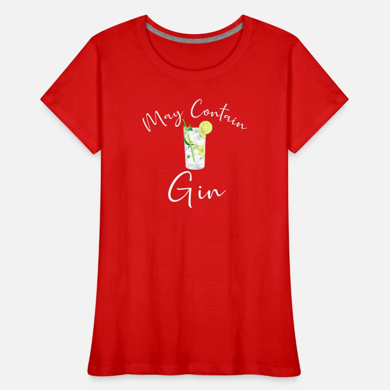Gin Trinker Barkeeper MAY CONTAIN GIN Spruch Frauen Premium Bio T-Shirt