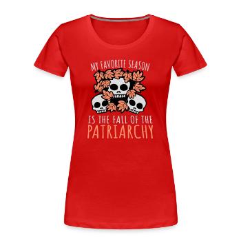 My Favorite Season Is The Fall Of The Patriarchy - Women's Premium Organic T-Shirt - red - Front - Mia (176cm)