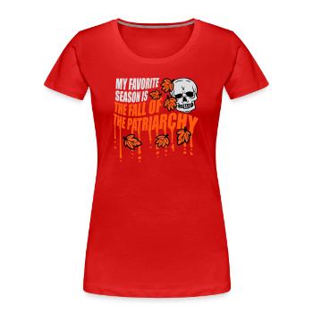My Favorite Season Is The Fall Of The Patriarchy - Women's Premium Organic T-Shirt - red - Front - Mia (176cm)