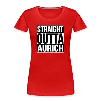 Straight Outta Aurich - Frauen Premium Bio T-Shirt - Rot - Vorne - Mia (176cm)