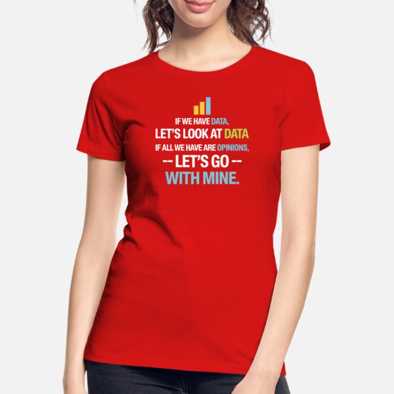 Let's Look At Data - Data Science Statistics Data Women's Premium Organic T-Shirt