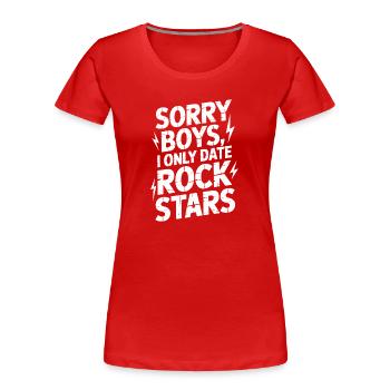 Festival Sorry Boys I Only Date Rock Stars Groupie - Frauen Premium Bio T-Shirt - Rot - Vorne - Mia (176cm)
