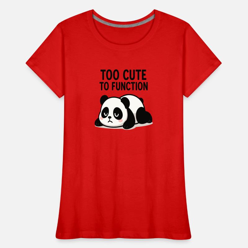 Too Cute To Function Panda Women's Premium Organic T-Shirt