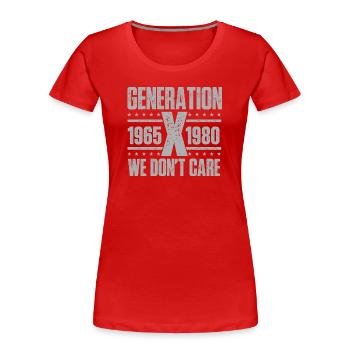 Génération X Nous nous en fichons Citation amusante nostalgie - T-shirt bio Premium Femme - rouge - Devant - Mia (176cm)