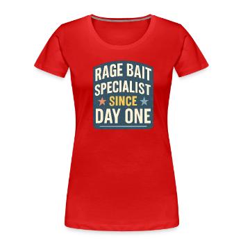 Rage Bait Specialist Since Day One, Funny Saying  - Women's Premium Organic T-Shirt - red - Front - Mia (176cm)