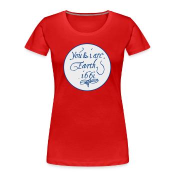 Du und ich sind Erde 1661 - Frauen Premium Bio T-Shirt - Rot - Vorne - Mia (176cm)