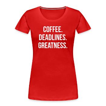 CAFÉ. DÉLAIS. GRANDEUR. | Greyline Officiel - T-shirt bio Premium Femme - rouge - Devant - Mia (176cm)