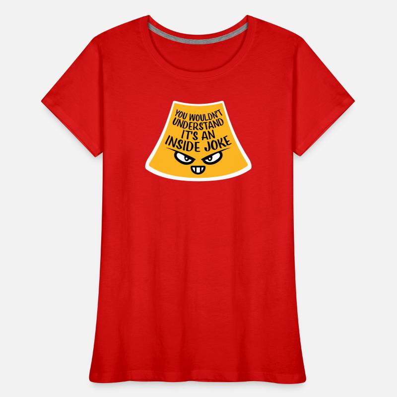 Vous ne comprendriez pas que c’est une blague d’initié T-shirt bio Premium Femme