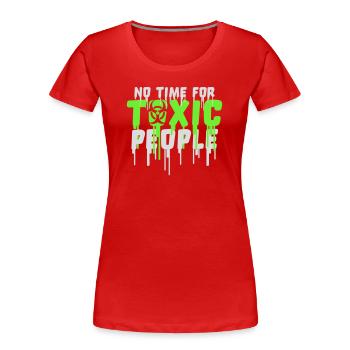 No Time Toxic People Boundaries Self Care Saying - Women's Premium Organic T-Shirt - red - Front - Mia (176cm)