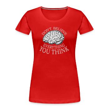 Ne croyez pas tout ce que vous pensez en disant la sagesse - T-shirt bio Premium Femme - rouge - Devant - Mia (176cm)