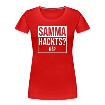 samma hacks hä - T-shirt bio Premium Femme - rouge - Devant - Mia (176cm)